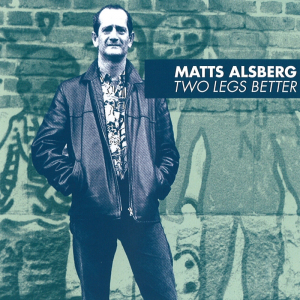 Matts Alsberg - Two Legs Better in the group Minishops / Matts Alsberg at Bengans Skivbutik AB (5628223)