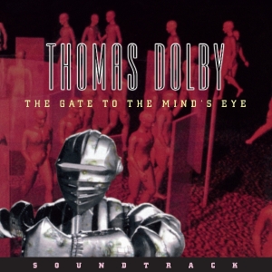 Thomas Dolby - The Gate To The Mind's Eye Soundtrack in the group OUR PICKS / Friday Releases / 2025-07-11 at Bengans Skivbutik AB (5628235)