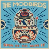 Modbirds The - Spin It To Win It in the group OUR PICKS / Frontpage - Vinyl New & Forthcoming at Bengans Skivbutik AB (5628359)