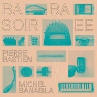 Bastien Pierre & Banabila Michel - Baba Soirée (Reissue) in the group VINYL / Upcoming releases / Jazz at Bengans Skivbutik AB (5628368)