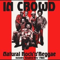 The In Crowd - Natural Rock 'N' Reggae 3Cd Set in the group CD / Upcoming releases / Reggae at Bengans Skivbutik AB (5628398)