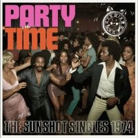 Various Artists - Party Time - The Sunshot Singles 19 in the group OUR PICKS / Friday Releases / 2025-07-18 at Bengans Skivbutik AB (5628399)