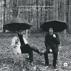 Julien Tassin & Heikki Ruokangas - Behind The Mask in the group OUR PICKS / Friday Releases / 2025-08-29 at Bengans Skivbutik AB (5628488)