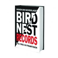 Granberg Per - Boken Om Skivbolaget Birdnest Från 1982 till Framtiden in the group OUR PICKS / Friday Releases / 2025-06-06 at Bengans Skivbutik AB (5628557)