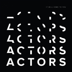 Actors - It Will Come To You (Clear Vinyl) in the group VINYL / Punk at Bengans Skivbutik AB (5628564)
