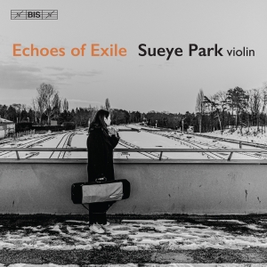 Sueye Park - Echoes Of Exile in the group MUSIK / SACD / Kommande / Klassiskt at Bengans Skivbutik AB (5629218)