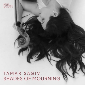 Tamar Sagiv - Shades Of Mourning in the group CD / Upcoming releases / Classical at Bengans Skivbutik AB (5629225)
