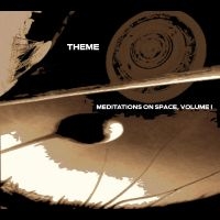 Theme - Meditations On Space, Volume One in the group CD / Upcoming releases / Pop-Rock at Bengans Skivbutik AB (5629251)