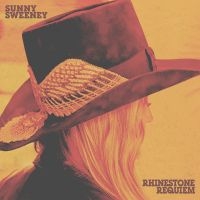 Sunny Sweeney - Rhinestone Requiem in the group CD / Upcoming releases / Country at Bengans Skivbutik AB (5629273)