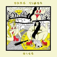 Dark Times - Give in the group VINYL / Upcoming releases / Pop-Rock at Bengans Skivbutik AB (5629387)
