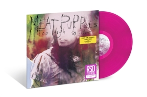 Meat Puppets - Too High To Die (Color Vinyl) Rsd Essential in the group OUR PICKS / Record Store Day / RSD 2025 at Bengans Skivbutik AB (5629754)