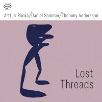 Artturi Rönkä/Daniel Sommer/Thommy - Lost Threads in the group OUR PICKS / Frontpage - Vinyl New & Forthcoming at Bengans Skivbutik AB (5630006)