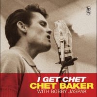 Chet Baker & Bobby Jaspar - I Get Chet in the group VINYL / Bestsellers at Bengans Skivbutik AB (5630068)