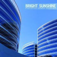 Bright Sunshine - Executive Power Supreme in the group VINYL / Upcoming releases / Hårdrock at Bengans Skivbutik AB (5630082)