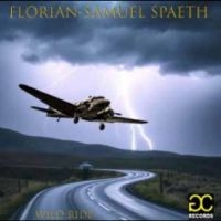 Florian-Samuel Spaeth - Wild Ride in the group OUR PICKS / Friday Releases / 2025-06-13 at Bengans Skivbutik AB (5630126)