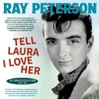 Ray Peterson - Tell Laura I Love Her - The Singles in the group CD / Upcoming releases / Pop-Rock at Bengans Skivbutik AB (5630131)