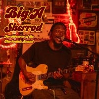 Big A Sherrod - Torchbearer Of The Clarksdale Sound in the group CD / Upcoming releases / Blues at Bengans Skivbutik AB (5630134)