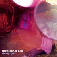 Christopher Holt - Stargazer in the group CD / Upcoming releases / Pop-Rock at Bengans Skivbutik AB (5630136)