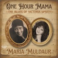Maria Muldaur - One Hour Mama: The Blues Of Victori in the group CD / Upcoming releases / Blues at Bengans Skivbutik AB (5630142)