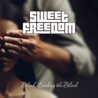 Sweet Freedom - Blind Leading The Blind in the group CD / Upcoming releases / Hårdrock at Bengans Skivbutik AB (5630297)