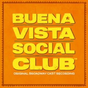 Original Broadway Cast Of Buena Vista - Buena Vista Social Club (Original Broadway Cast Recording) in the group OUR PICKS / Friday Releases / 2025-08-01 at Bengans Skivbutik AB (5630318)