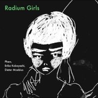 Phew Erika Kobayashi Dieter Moebi - Radium Girls in the group VINYL / Upcoming releases / Pop-Rock at Bengans Skivbutik AB (5630712)