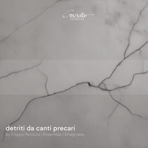Filippo Perocco - Detriti Da Canti Precari in the group CD / Upcoming releases / Classical at Bengans Skivbutik AB (5630852)