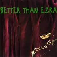Better Than Ezra - Deluxe (Emerald Green Vinyl) in the group OUR PICKS / Friday Releases / 2025-08-08 at Bengans Skivbutik AB (5630937)