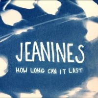 Jeanines - How Long Can It Last in the group CD / Upcoming releases / Pop-Rock at Bengans Skivbutik AB (5630947)