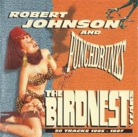 Robert Johnson And Punchdrunks - Birdnest Years The - 50 Tracks 1995 in the group CD / Pop-Rock at Bengans Skivbutik AB (5631136)