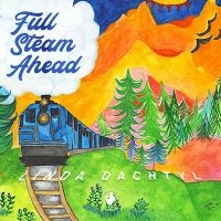 Linda Dachtyl - Full Steam Ahead in the group CD / Upcoming releases / Jazz at Bengans Skivbutik AB (5631310)