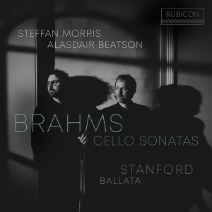 Steffan Morris & Alasdair Beatson - Brahms: Cello Sonatas - Stanford: Ballata in the group OUR PICKS / Friday Releases / 2025-08-08 at Bengans Skivbutik AB (5631395)