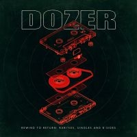 Dozer - Rewind To Return Rarities, Singles in the group CD / Upcoming releases / Hårdrock at Bengans Skivbutik AB (5631420)