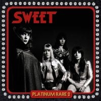 Sweet The - Platinum Rare 2 (2 Cd) in the group CD / Upcoming releases / Pop-Rock at Bengans Skivbutik AB (5631502)
