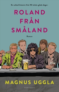 Magnus Uggla - Roland Från Småland in the group OTHER / Books / Upcoming releases at Bengans Skivbutik AB (5631521)