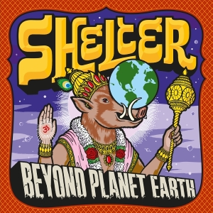 Shelter - Beyond Planet Earth in the group OUR PICKS / Friday Releases / 2025-08-08 at Bengans Skivbutik AB (5631543)