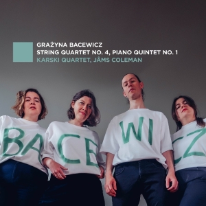 Karski Quartet - Grazyna Bacewicz: String Quartet No. 4, Piano Quintet No. 1 in the group OUR PICKS / Friday Releases / 2025-09-05 at Bengans Skivbutik AB (5631549)