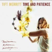 Tift Merritt - Time And Patience in the group VINYL / Upcoming releases / Country at Bengans Skivbutik AB (5631582)