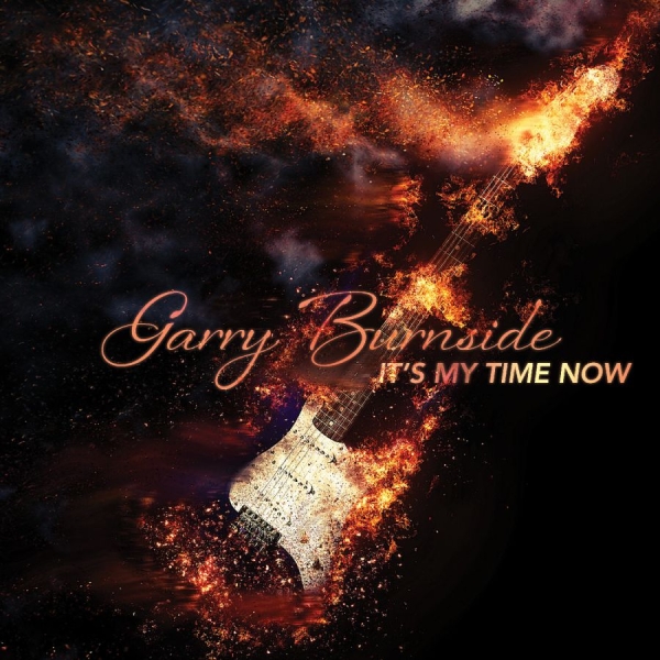 Burnside Garry - It's My Time Now in the group OUR PICKS / Friday Releases / 2025-08-15 at Bengans Skivbutik AB (5631585)