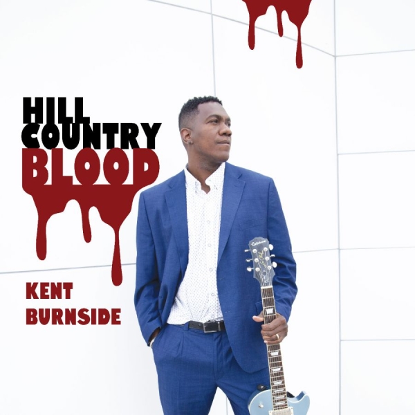 Burnside Kent - Hill Country Blood in the group OUR PICKS / Friday Releases / 2025-08-15 at Bengans Skivbutik AB (5631587)