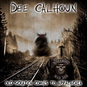 Calhoun Dee - Old Scratch Comes To Appalachia in the group CD / Hårdrock,Pop-Rock at Bengans Skivbutik AB (5631957)