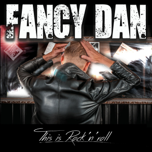 Fancy Dan - This Is Rock'n'roll in the group Minishops / Fancy Dan at Bengans Skivbutik AB (5632048)