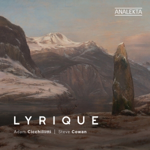 Adam Cicchillitti Steve Cowan - Lyrique in the group CD / Upcoming releases / Classical at Bengans Skivbutik AB (5632223)