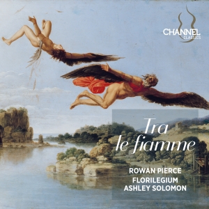 Rowan Pierce Florilegium Ashley S - Tra Le Fiamme in the group CD / Upcoming releases / Classical at Bengans Skivbutik AB (5632226)