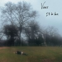 Vines - I?Ll Be Here in the group VINYL / Upcoming releases / Pop-Rock at Bengans Skivbutik AB (5632585)