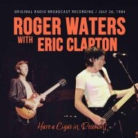 Roger Waters With Eric Clapton - Have A Cigar In Rosemont in the group CD / Upcoming releases / Pop-Rock at Bengans Skivbutik AB (5632700)