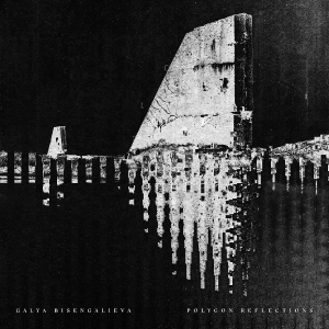 Galya Bisengalieva - Polygon Reflections in the group OUR PICKS / Friday Releases / 2025-08-29 at Bengans Skivbutik AB (5632851)