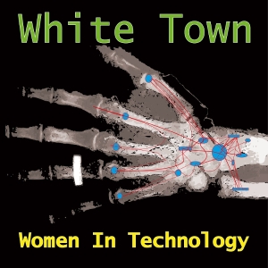 White Town - Women In Technology in the group OUR PICKS / Friday Releases / 2025-08-22 at Bengans Skivbutik AB (5632854)