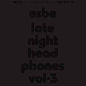 Esbe - Late Night Headphones Vol.3 in the group OUR PICKS / Friday Releases / 2025-07-25 at Bengans Skivbutik AB (5633273)
