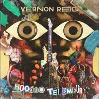 Vernon Reid - Hoodoo Telemetry in the group CD / Upcoming releases / Pop-Rock at Bengans Skivbutik AB (5633316)